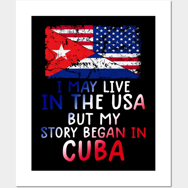 Cuban Flag My Story Began In Cuba Wall Art by dyazagita